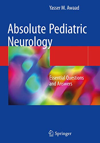 Absolute Pediatric Neurology: Essential Questions and Answers von Springer